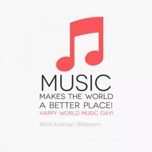 MUSIC makes the world A Better Place! #Happy World Music Day!